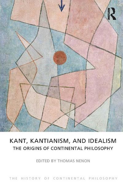 Kant, Kantianism, and Idealism