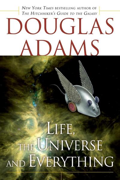 Life, the Universe and Everything - Douglas Adams