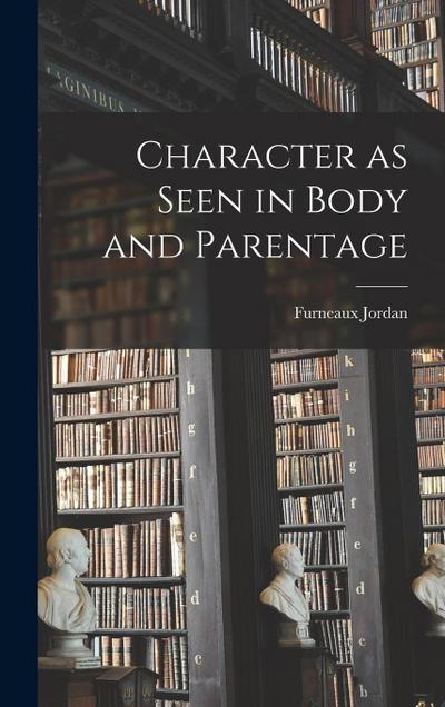 Character as Seen in Body and Parentage