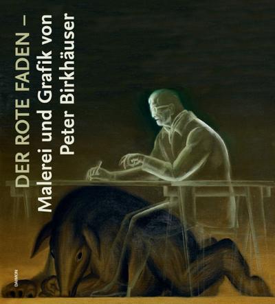 Der rote Faden: Malerei und Grafik von Peter Birkhäuser