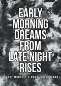 Early Morning Dreams From Late Night Rises