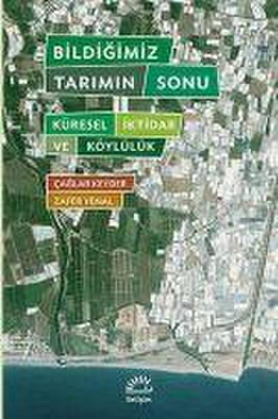 Bildigimiz Tarimin Sonu