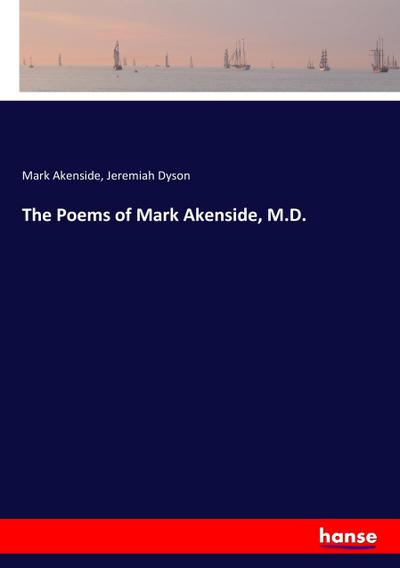 The Poems of Mark Akenside, M.D.