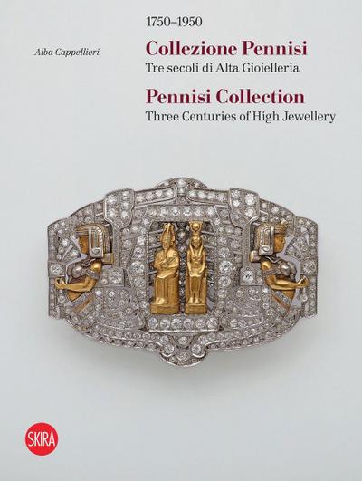 1750-1950. Collezione Pennisi. Tre secoli di Alta Gioielleria. Ediz. italiana e inglese