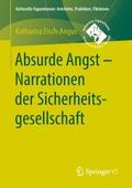 Absurde Angst - Narrationen der Sicherheitsgesells