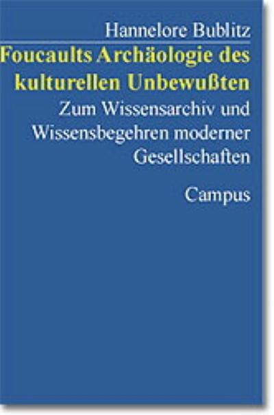 Foucaults Archäologie des kulturellen Unbewußten