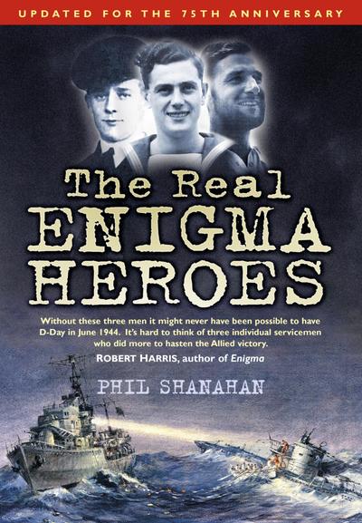 Shanahan, P: Real Enigma Heroes