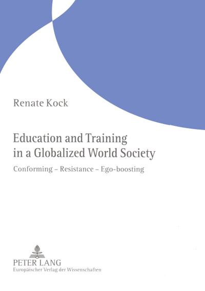 Education and Training in a Globalized World Society