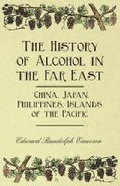 The History of Alcohol in the Far East - China, Japan, Philippines, Islands of the Pacific