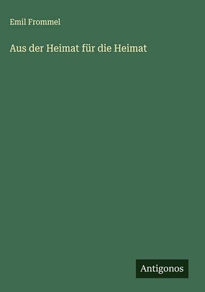 Aus der Heimat für die Heimat
