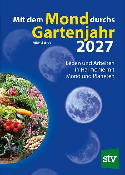 Mit dem Mond durchs Gartenjahr 2027