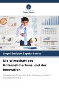 Die Wirtschaft des Unternehmertums und der Innovation