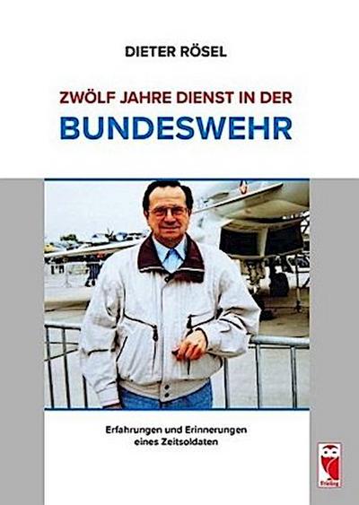 Zwölf Jahre Dienst in der Bundeswehr
