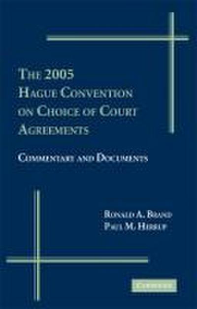 The 2005 Hague Convention on Choice of Courts Agreements