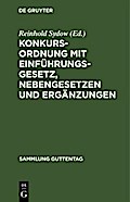 Konkursordnung mit Einführungsgesetz, Nebengesetzen und Ergänzungen