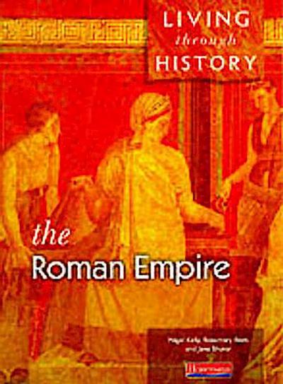Living Through History: Core Book. Roman Empire