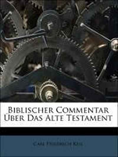 Keil, C: Biblischer Commentar Über Das Alte Testament