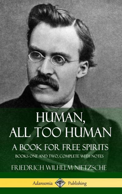 Human, All Too Human, A Book for Free Spirits