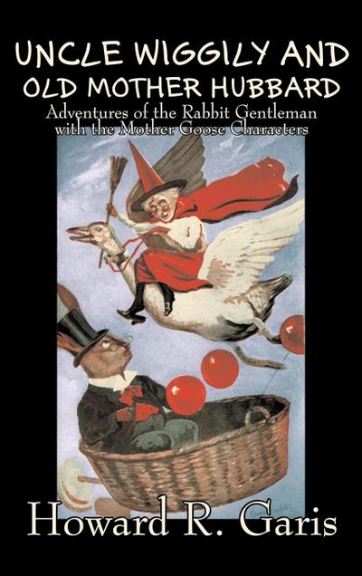 Uncle Wiggily and Old Mother Hubbard by Howard R. Garis, Fiction, Fantasy & Magic, Animals