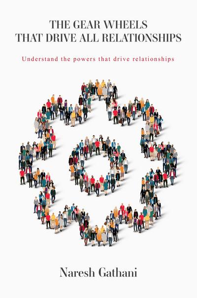 THE GEAR WHEELS THAT DRIVE ALL RELATIONSHIPS