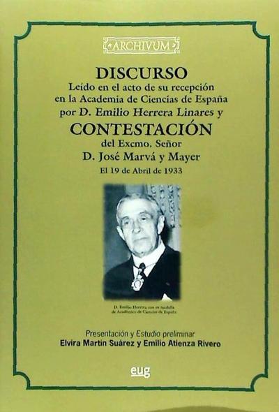 Discurso leído en el acto de su recepción por D. Emilio Herrera Linares y contestación del excmo señor D. José Marvá y Mayer el día 19 de abril de 1933