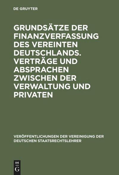 Grundsätze der Finanzverfassung des vereinten Deutschlands. Verträge und Absprachen zwischen der Verwaltung und Privaten