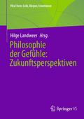 Philosophie der Gefühle: Zukunftsperspektiven