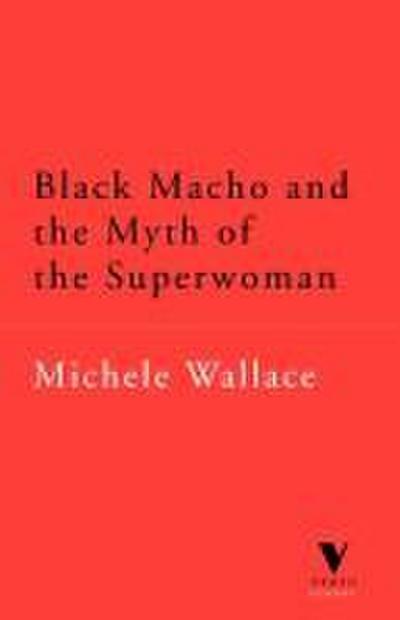 Black Macho and the Myth of the Superwoman (Verso Classics)
