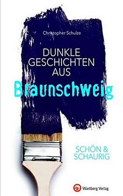 Schön & schaurig - Dunkle Geschichten aus Braunschweig