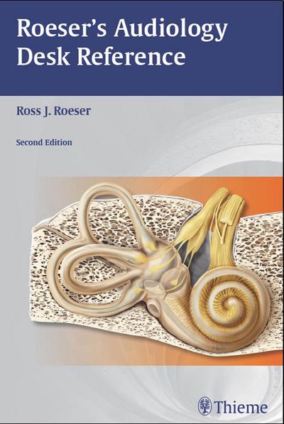 Roeser’s Audiology Desk Reference