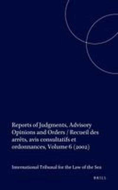 Reports of Judgments, Advisory Opinions and Orders / Recueil Des Arrêts, Avis Consultatifs Et Ordonnances, Volume 6 (2002)