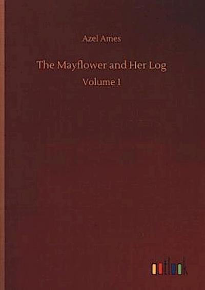 The Mayflower and Her Log