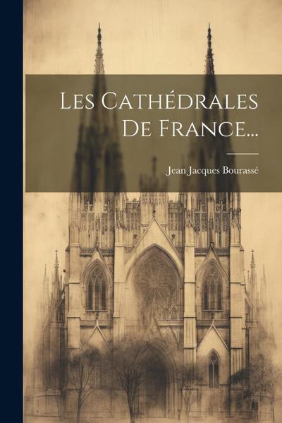 Les Cathédrales De France...