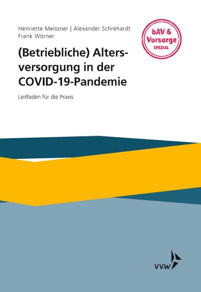 (Betriebliche) Altersversorgung in der COVID-19-Pandemie: Leitfaden für die Praxis