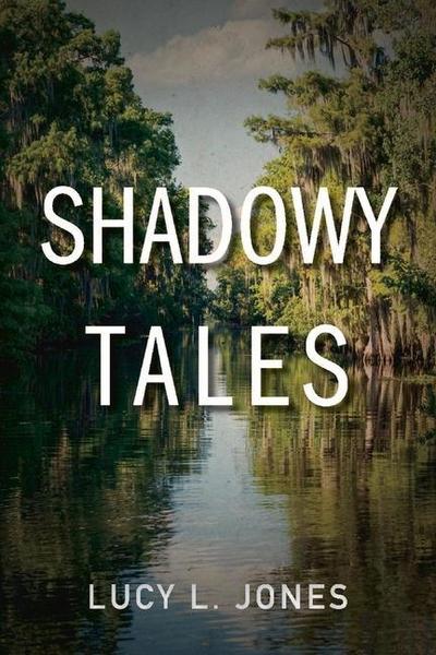 Shadowy Tales: Volume 1