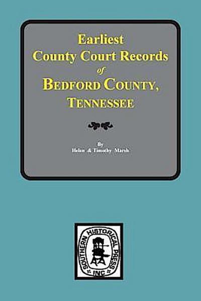 Bedford County, Tennessee, Earliest County Court Records of.