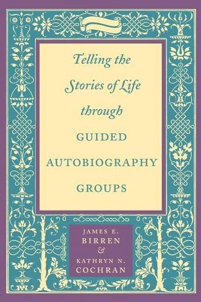 Telling the Stories of Life Through Guided Autobiography Groups