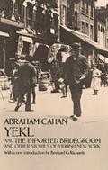 Yekl and the Imported Bridegroom and Other Stories of Yiddish New York