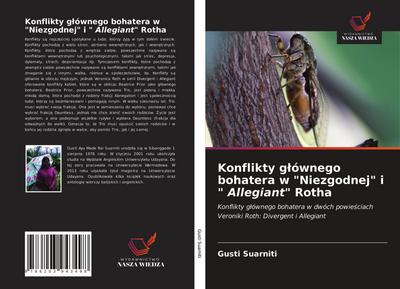 Konflikty g¿ównego bohatera w "Niezgodnej" i " Allegiant" Rotha