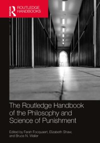 Routledge Handbook of the Philosophy and Science of Punishment