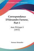 Correspondance D’Alexandre Farnese, Part 1