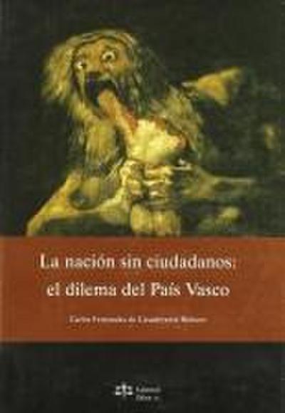La nación sin ciudadanos : el dilema del País Vasco