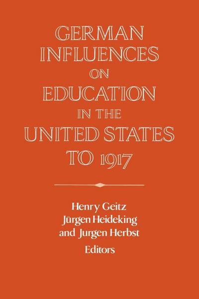 German Influences on Education in the United States to 1917