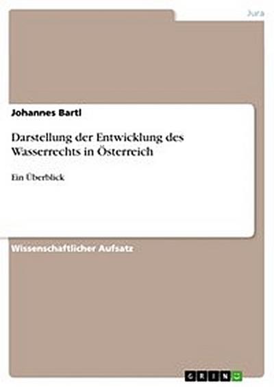 Darstellung der Entwicklung des Wasserrechts in Österreich