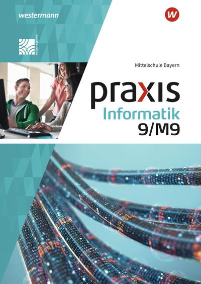 Praxis Informatik - Ausgabe 2020 für Mittelschulen in Bayern