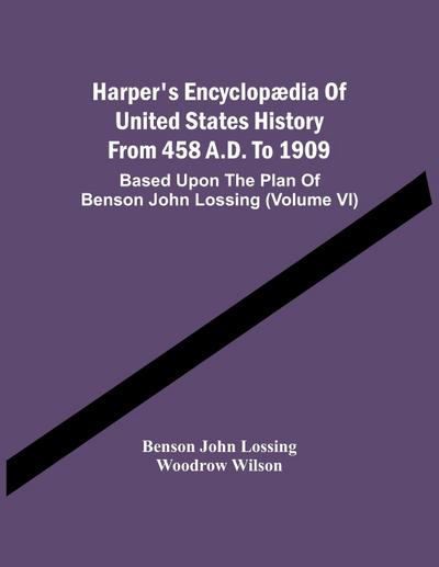 Harper’S Encyclopædia Of United States History From 458 A.D. To 1909