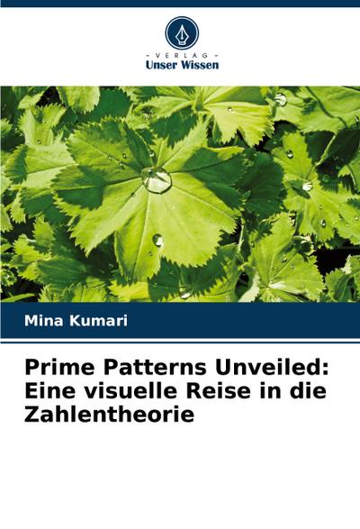 Prime Patterns Unveiled: Eine visuelle Reise in die Zahlentheorie