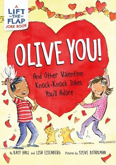 Olive You!: And Other Valentine Knock-Knock Jokes You’ll Adore