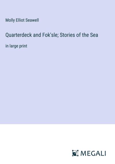 Quarterdeck and Fok’sle; Stories of the Sea