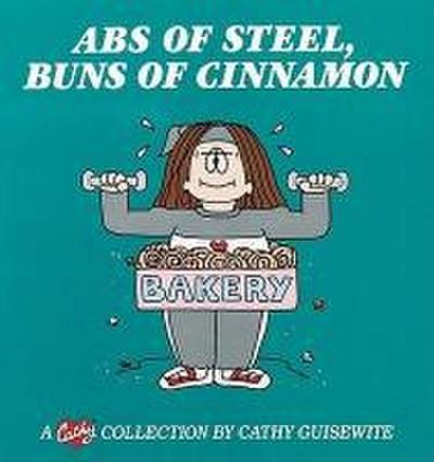 ABS of Steel, Buns of Cinnamon